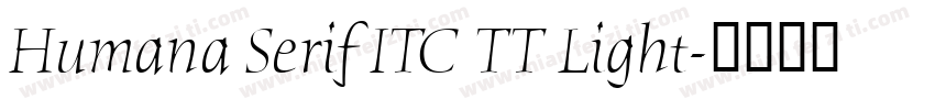Humana Serif ITC TT Light字体转换
